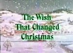 The Wish That Changed Christmas
