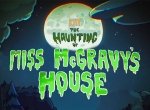 Kiff: The Haunting of Miss McGravy's House