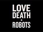 Love, Death & Robots