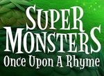 Super Monsters: Once Upon a Rhyme