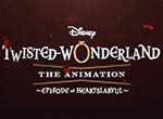 Disney Twisted-Wonderland: The Animation