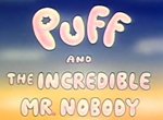 Puff and the Incredible Mr. Nobody