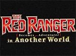 The Red Ranger Becomes an Adventurer in Another World