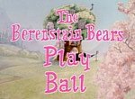 The Berenstain Bears Play Ball