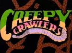 Creepy Crawlers