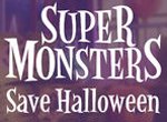 Super Monsters Save Halloween