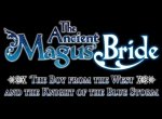 The Ancient Magus' Bride: The Boy from the West and the Knight of the Blue Storm