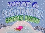 What a Nightmare, Charlie Brown!