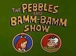 The Pebbles and Bamm-Bamm Show