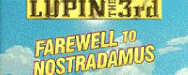 Lupin the 3rd: Farewell to Nostradamus Banner