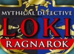 Mythical Detective Loki Ragnarok