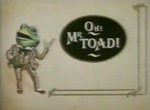 Oh! Mr. Toad
