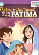 The Day the Sun Danced: The True Story of Fátima
