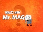 What's New Mr. Magoo