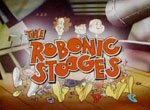 The Robonic Stooges